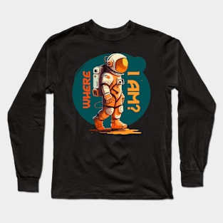 Where Am I Long Sleeve T-Shirt